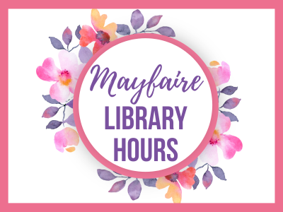 Mayfaire Library Hours text framed by pink circle and flowers