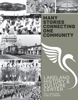 Lakeland History and Culture Center brochure with text "Many Stories Connecting One Community.  Lakeland History & Culture Center at the Lakeland Public Library"