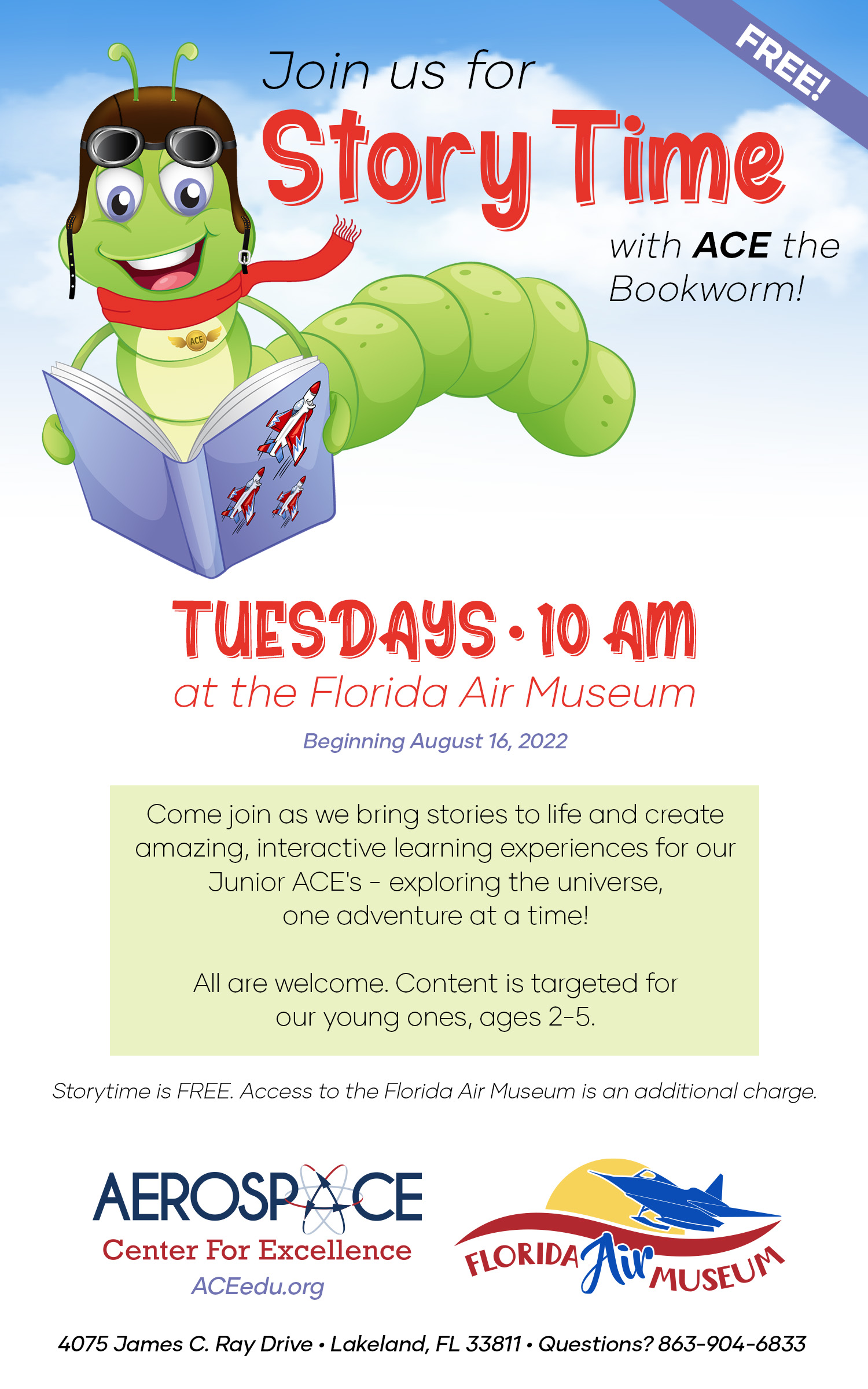 join us for storytime with ace the book worm.  free!  tuesdays at 10am at the florida air musuem, beginning 8-122.  all welcome, content is targeted for 2-5 year olds.  story time is free, access to museum is an additional charge.  4075 james c ray dr, lakeland.  863-904-6833.