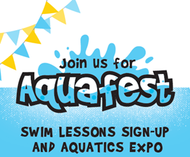 Join us for Aquafest Swim Lessons sign-up and aquatics expo