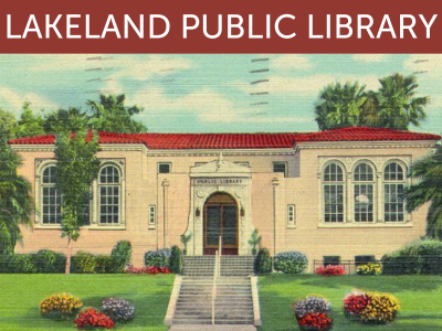 Circa 1940s postcard of Lakeland Public Library, later renamed the Park Trammell Library, facing Lake Morton; link to Lakeland Public Library "Southgate" story map