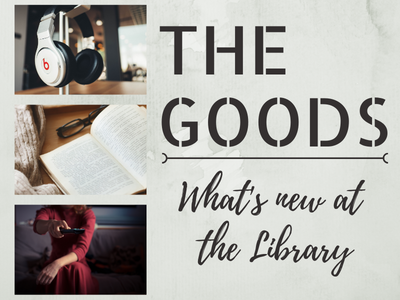 The Goods logo with text "What's New at the Library"