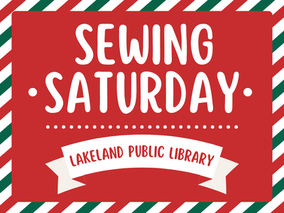 Sewing Saturday at Lakeland Public Library text on red background with stripes; link to LibCal event registration