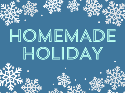 Homemade Holiday text on blue background with white snowflakes; link to register for class on LibCal