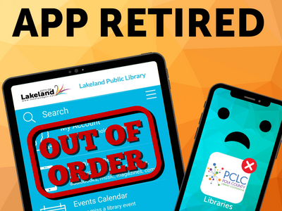 Tablet and phone screens with out of order messages and text "App Retired"; link to Lakeland Libraries online catalog