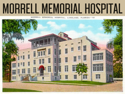 1926 Postcard "Morrell Memorial Hospital, Lakeland, Florida" with text "Morrell Memorial Hospital"