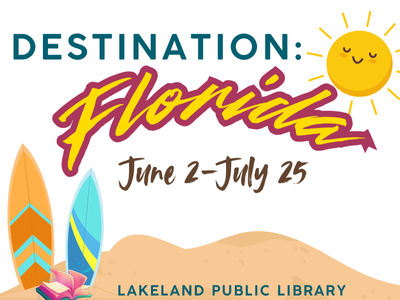 Sand dunes with surfboards and books with smiling sun and text "Destination Florida, June 2-July 25, Lakeland Public Library