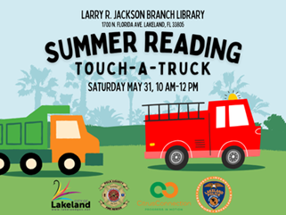 Firetruck and dump truck illustrations on green background with palm trees and text "Larry R. Jackson Branch Library (1700 N. Florida Ave, Lakeland, FL 33805) Summer Reading Touch-A-Truck Saturday, May 31, 10 AM-12 PM". Logos for City of Lakeland, Polk County Fire Rescue, Citrus Connection, and Lakeland Police Department below trucks.