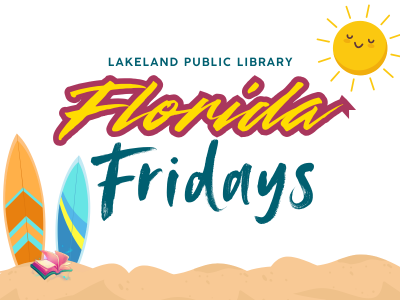 Sand dunes with surfboards and books with smiling sun and text "Lakeland Public Library Florida Fridays"