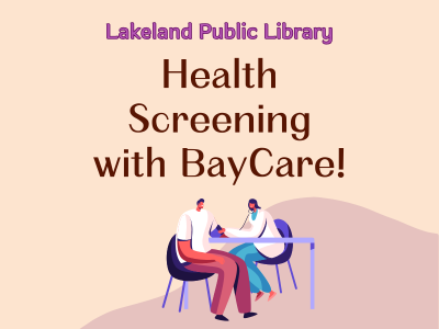 Illustration of two people seated at table with one taking the other's blood pressure with text Lakeland Public Library Heath Screening with BayCare!