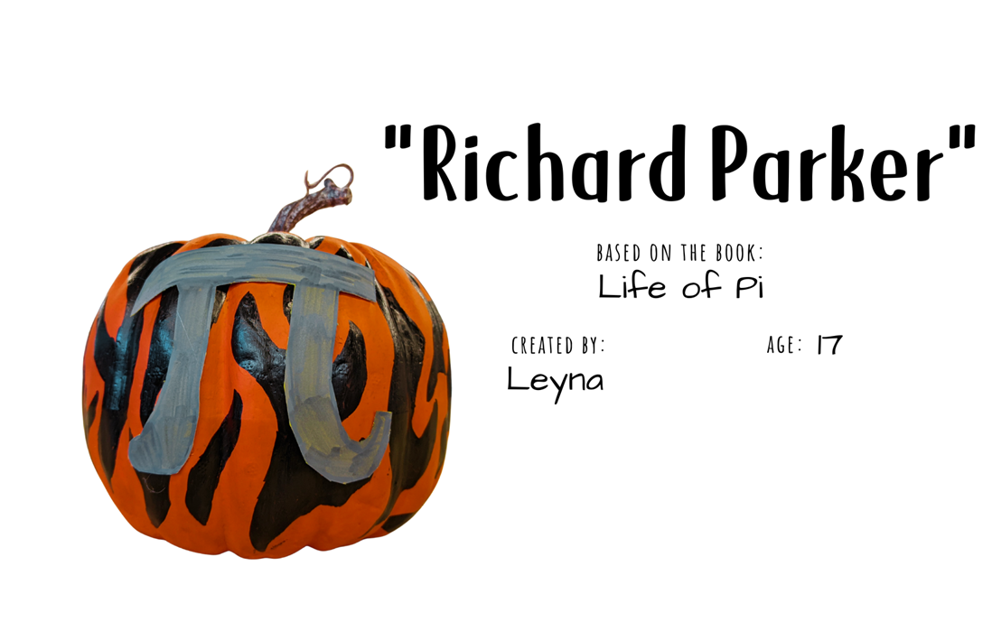 Craft pumpkin painted orange and black tiger stripes with pi symbol and text "Richard Parker; Based on the book Life of Pi; Created by: Leyna, Age 17"