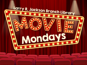 Red trapezoid movie marquee with yellow lights outlining text Movie Mondays, Larry R. Jackson Branch Library on background of red curtain and rows of red theater seats