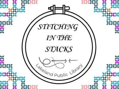 Purple, teal, orange, pink, and dark teal Xes stitch pattern surrounding embroidery hoop with text Stitching in the Stacks, Lakeland Public Library; link to library events calendar