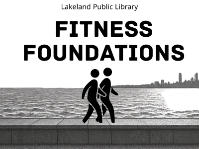 Grayscale illustration of two figures walking along seawall by body water with city skyline in the background and text "Lakeland Public Library, Fitness Foundations"