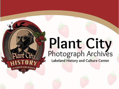 Plant City History and Photo Archives logo of man with mustache on top of strawberry background and text Plant City Photograph Archives Lakeland History and Culture Center