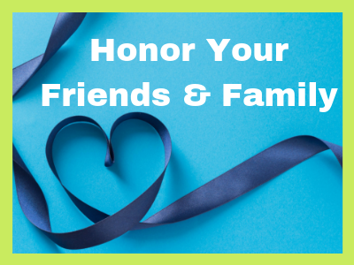 Heart made of ribbon with text "Honor Your Friends & Family"